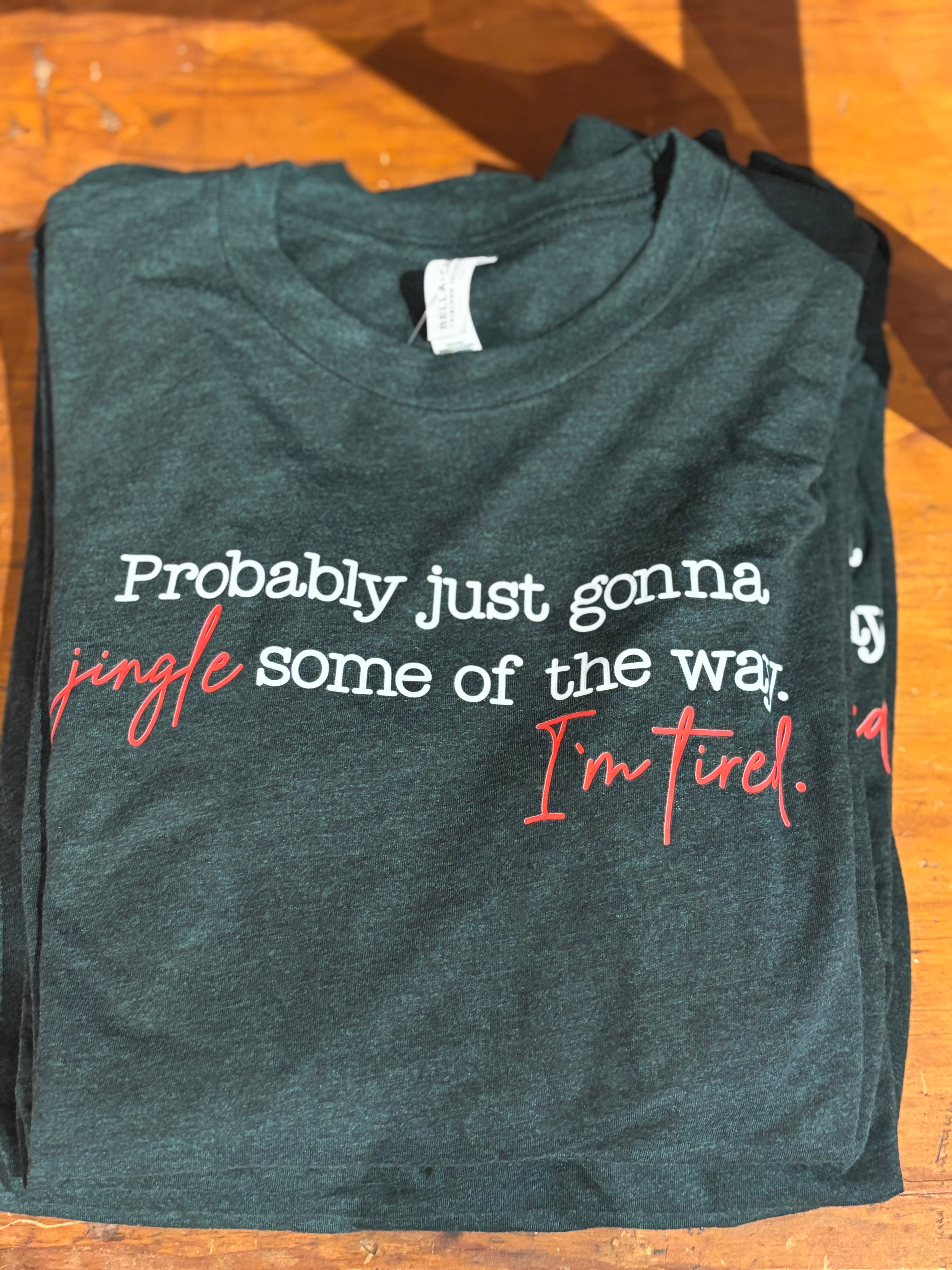 Probably Gonna Jingle Long sleeve Tee